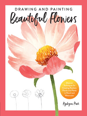 cover image of Drawing and Painting Beautiful Flowers